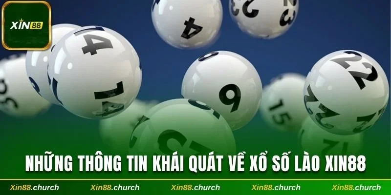 Những thông tin khái quát về xổ số Lào Xin88